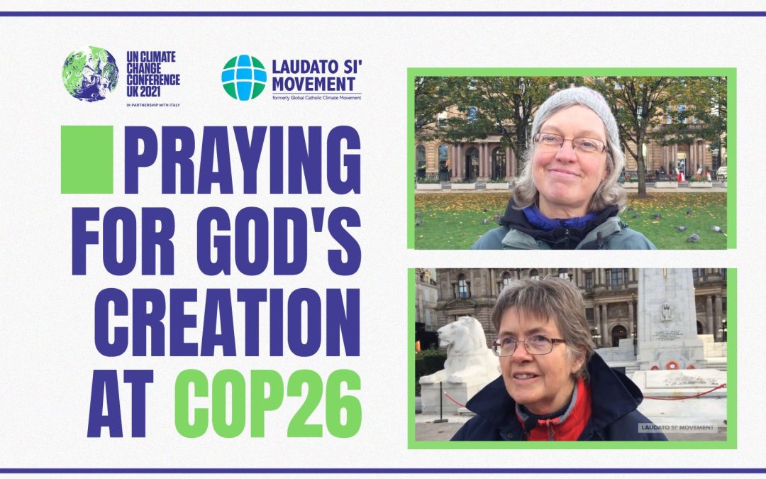 ASSISTA: Animadores Laudato Si’ rezam pela criação de Deus na COP26