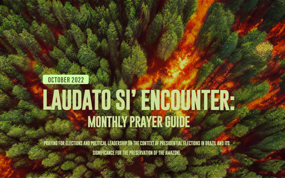 Rencontre Laudato Si’ : Guide de prière mensuel – Octobre 2022