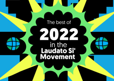 The best of 2022 in the Laudato Si’ Movement