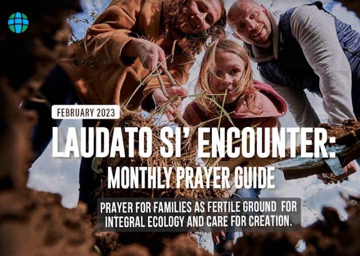 Laudato Si’ Encounter: Monthly Prayer Guide – February 2023