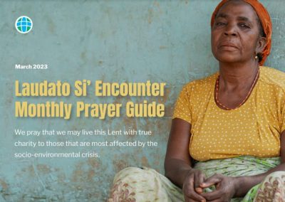Laudato Si’ Encounter: Monthly Prayer Guide – March 2023