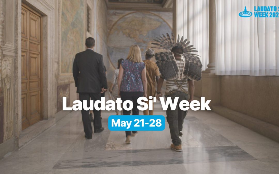 Laudato Si’ Week returns from May 21 to 28