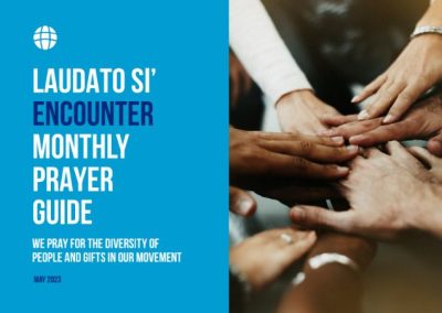 Laudato Si’ Encounter: Monthly Prayer Guide – May 2023