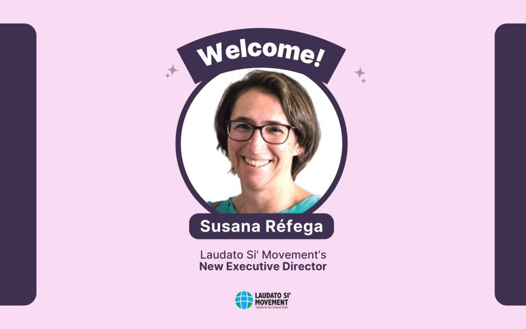 Laudato Si’ Movement Appoints Susana Réfega as New Executive Director
