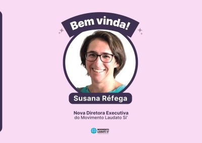Movimento Laudato Si’ nomeia Susana Réfega como nova Diretora Executiva